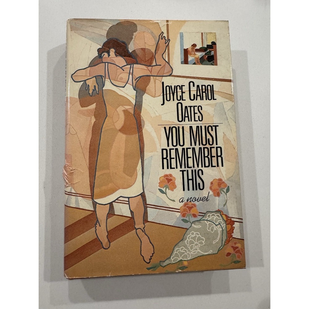 Joyce Carol Oates You Must Remember This Novel Hardcover Book Club Edition